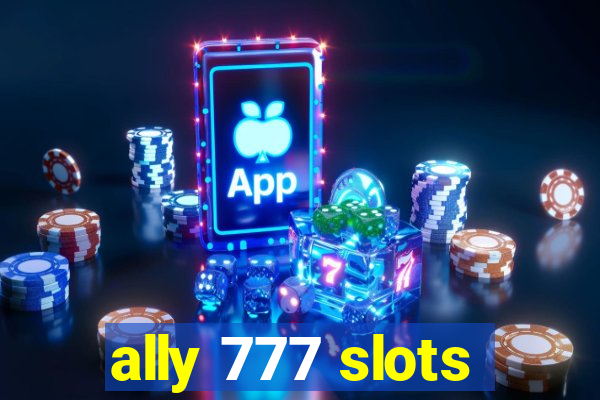 ally 777 slots